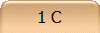 1 C