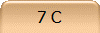 7 C
