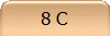 8 C